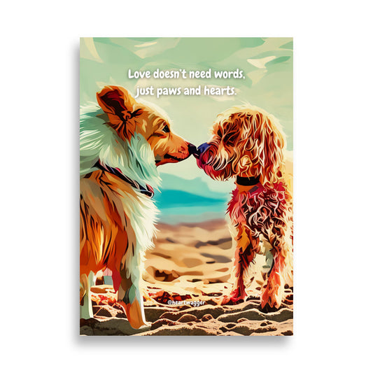 Poster - Love doesn’t need words, just paws and hearts