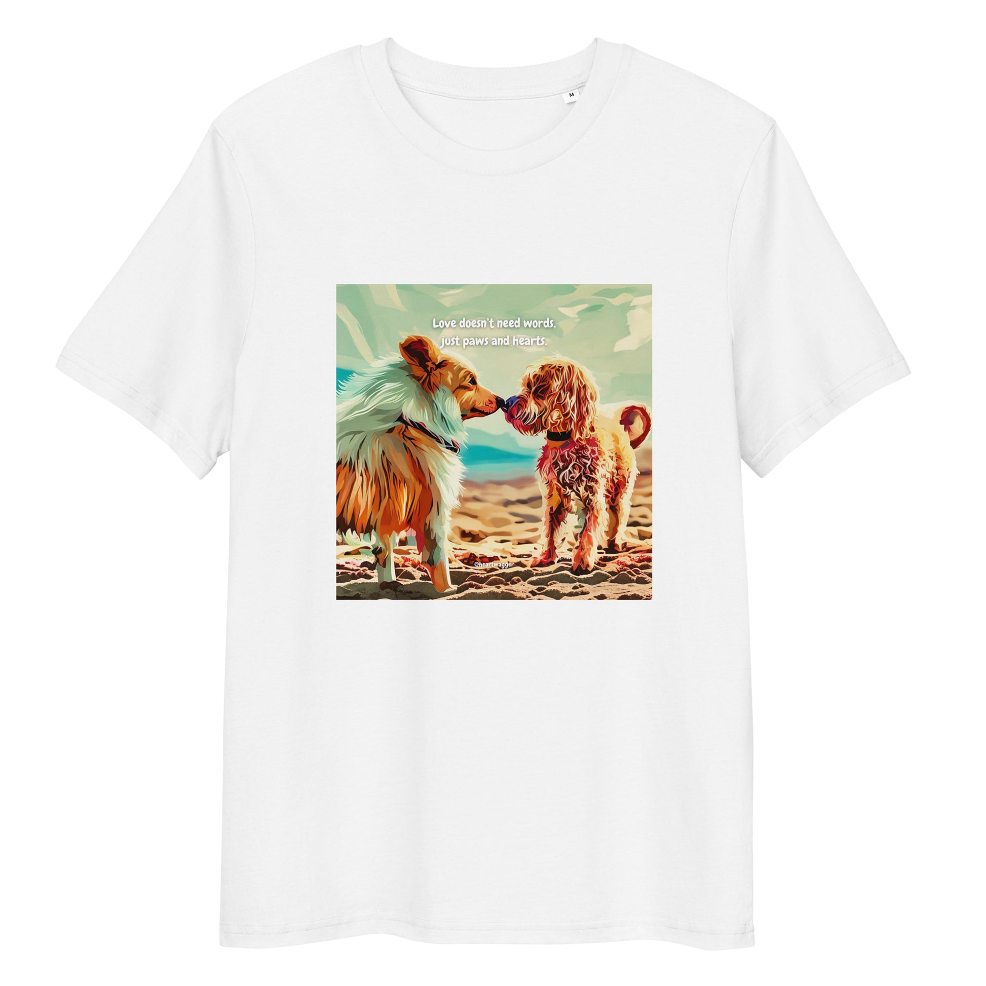 T-Shirt - Love doesn’t need words, just paws and hearts